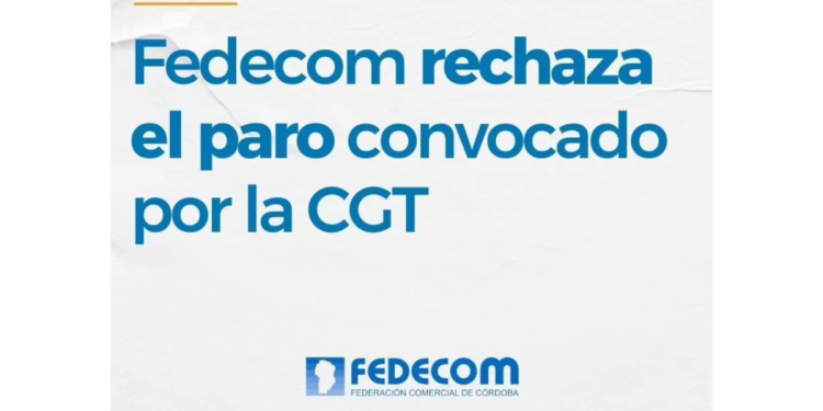La Federación Comercial de Córdoba rechazó el paro de la C.G.T.