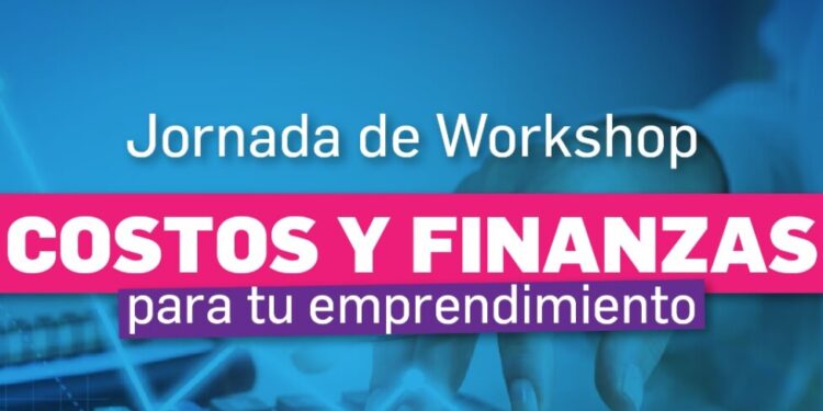 Realizarán un workshop sobre “Costos y finanzas para emprendedores”