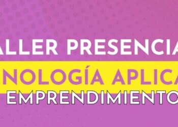 Abren inscripciones para taller “Tecnología aplicada a emprendimientos”