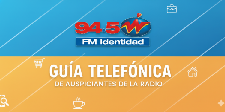 Guía Telefónica de los Auspiciantes de FM Identidad (Actualizado Febrero 2026)